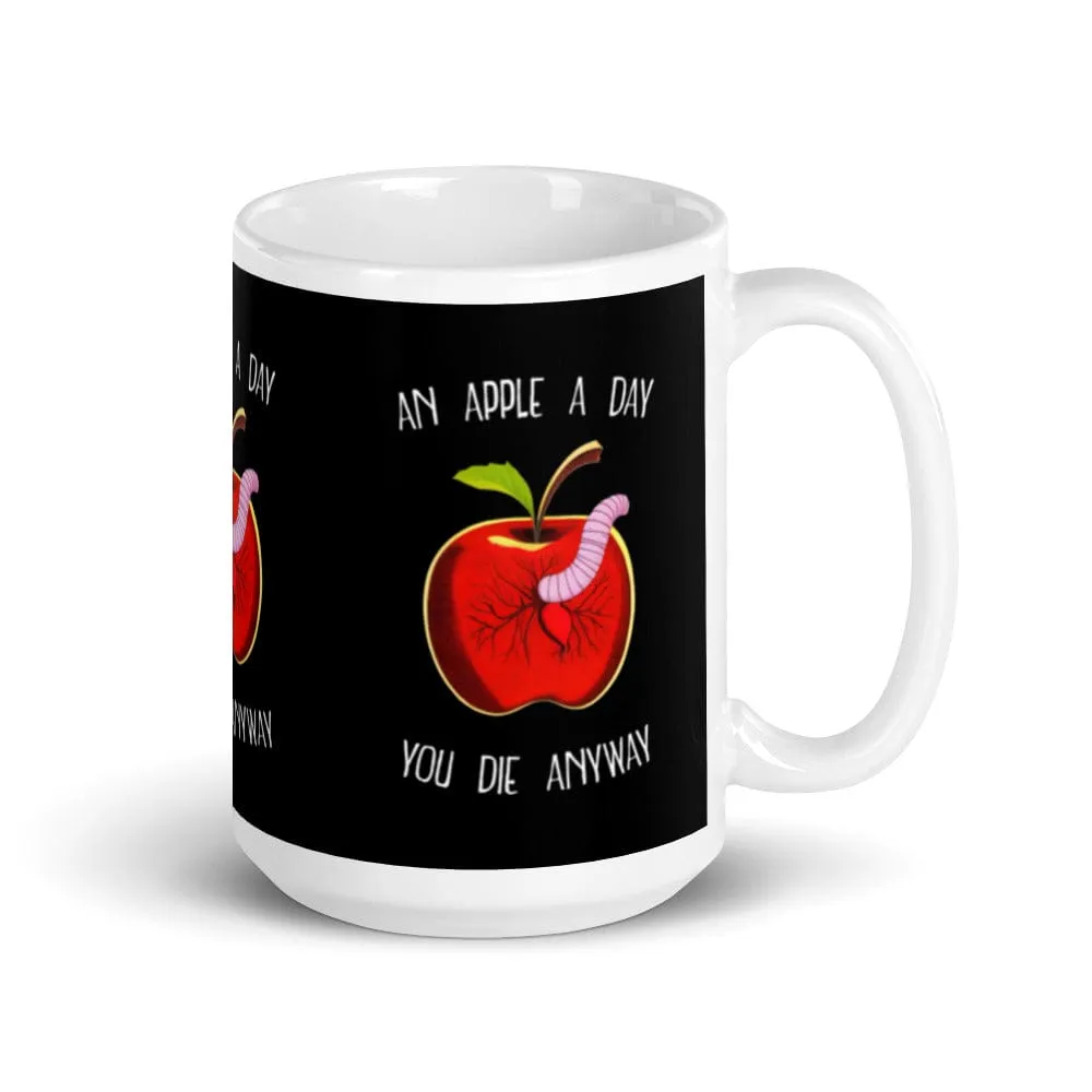 An Apple a day, you die anyway - Mug