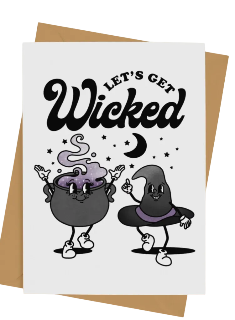 Let's Get Wicked - Greeting Card